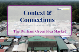 Context &amp;amp;amp;amp; Connections:  The Durham Green Flea Market